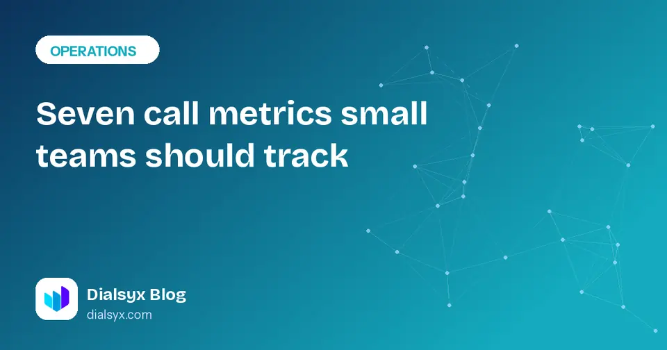 Cover image: Seven call metrics small teams should track