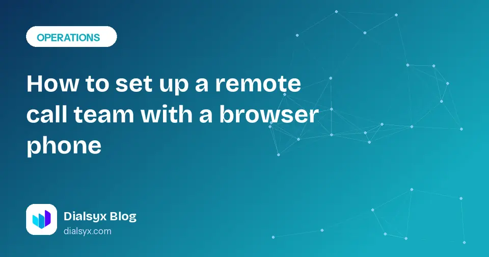 Cover image: How to set up a remote call team with a browser phone